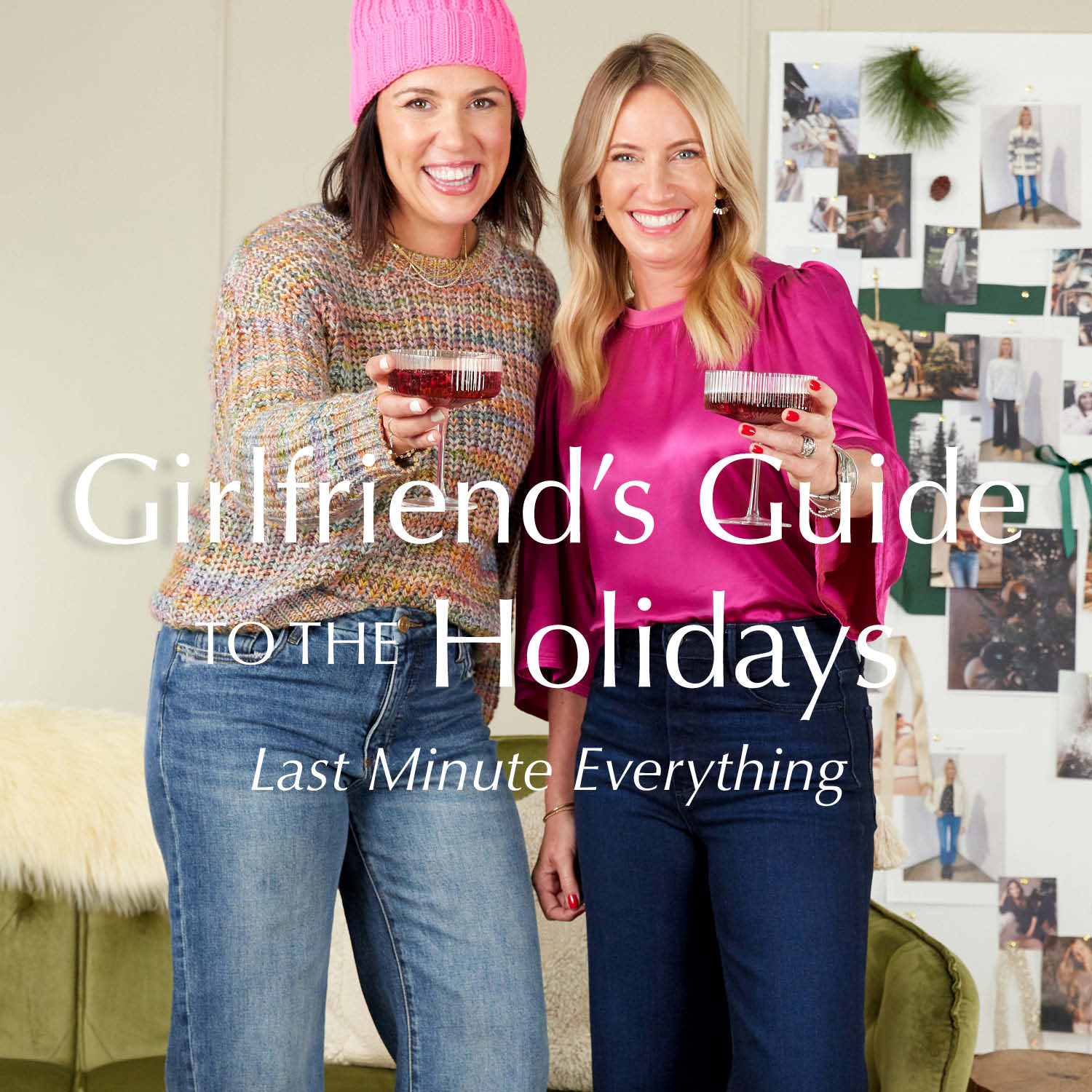 Girlfriend's Guide to the Holidays: Last Minute Everything